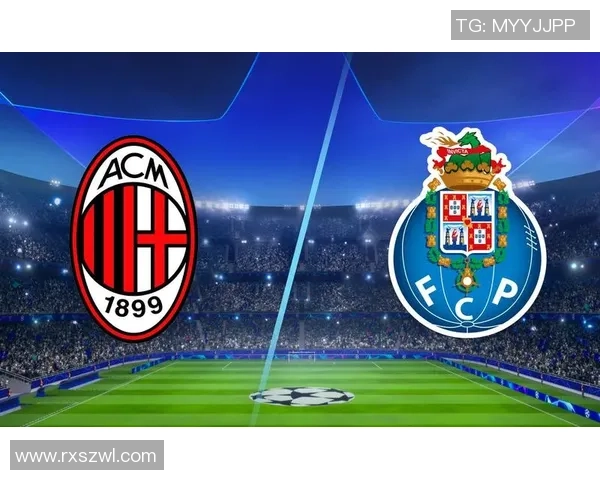 英超激战波尔图与AC米兰战平点球大战引发全场热潮数据解析